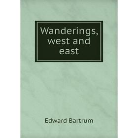 

Книга Wanderings, west and east