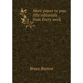 

Книга More power to you; fifty editorials from Every week