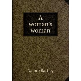 

Книга A woman's woman