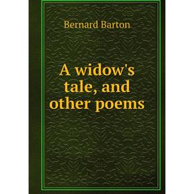 

Книга A widow's tale, and other poems