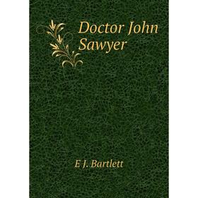 

Книга Doctor John Sawyer
