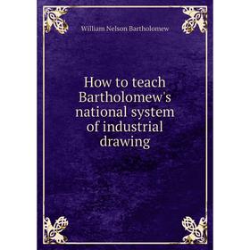 

Книга How to teach Bartholomew's national system of industrial drawing