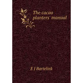 

Книга The cacao planters' manual