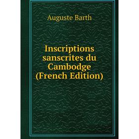 

Книга Inscriptions sanscrites du Cambodge (French Edition)