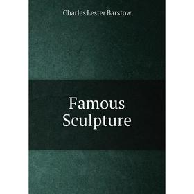 

Книга Famous Sculpture