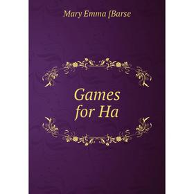 

Книга Games for Ha