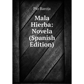 

Книга Mala Hierba: Novela