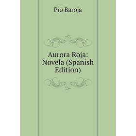 

Книга Aurora Roja: Novela (Spanish Edition)
