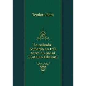 

Книга La neboda: comedia en tres actes en prosa (Catalan Edition)