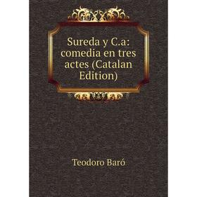 

Книга Sureda y C.a: comedia en tres actes (Catalan Edition)