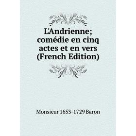 

Книга L'Andrienne; comédie en cinq actes et en vers