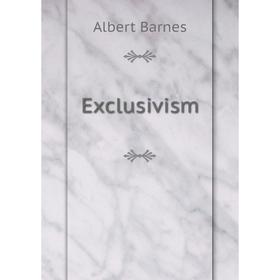 

Книга Exclusivism