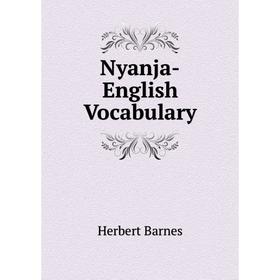 

Книга Nyanja-English Vocabulary