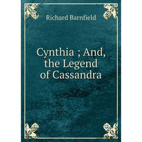 

Книга Cynthia; And, the Legend of Cassandra