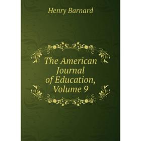 

Книга The American Journal of Education, Volume 9