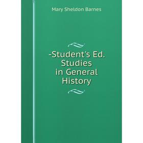 

Книга -Student's Ed. Studies in General History