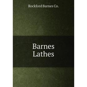 

Книга Barnes Lathes