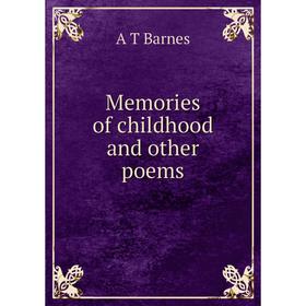 

Книга Memories of childhood and other poems