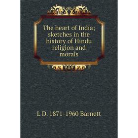 

Книга The heart of India; sketches in the history of Hindu religion and morals