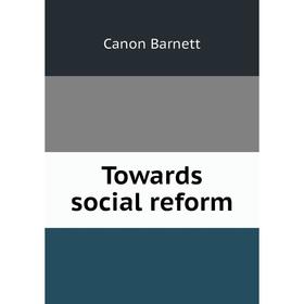 

Книга Towards social reform