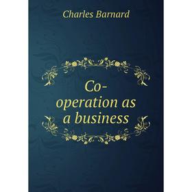 

Книга Co-operation as a business