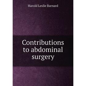 

Книга Contributions to abdominal surgery