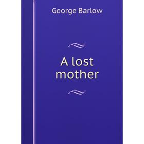 

Книга A lost mother