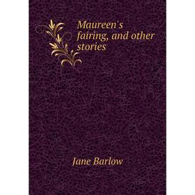 

Книга Maureen's fairing, and other stories
