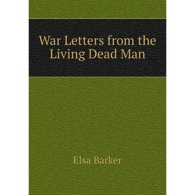 

Книга War Letters from the Living Dead Man