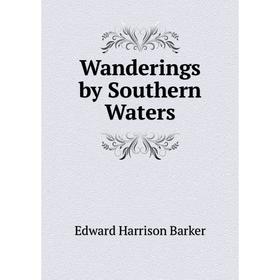 

Книга Wanderings by Southern Waters