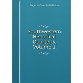 

Книга Southwestern Historical Quarterly, Volume 1