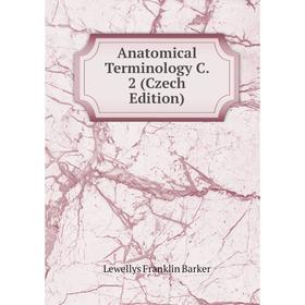 

Книга Anatomical Terminology C. 2 (Czech Edition)