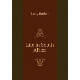 

Книга Life in South Africa