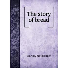 

Книга The story of bread