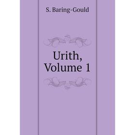 

Книга Urith, Volume 1