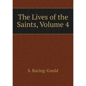

Книга The Lives of the Saints, Volume 4