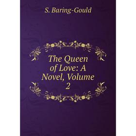 

Книга The Queen of Love: A Novel, Volume 2