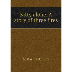 

Книга Kitty alone. A story of three fires