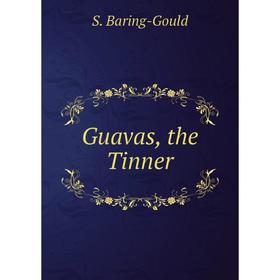 

Книга Guavas, the Tinner