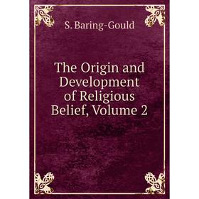 

Книга The Origin and Development of Religious Belief, Volume 2