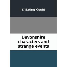 

Книга Devonshire characters and strange events