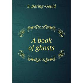 

Книга A book of ghosts