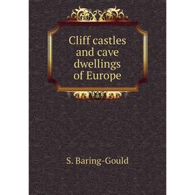 

Книга Cliff castles and cave dwellings of Europe