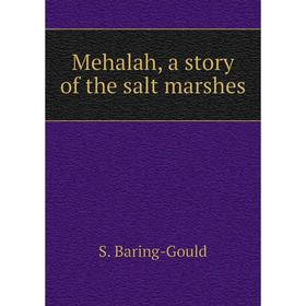 

Книга Mehalah, a story of the salt marshes