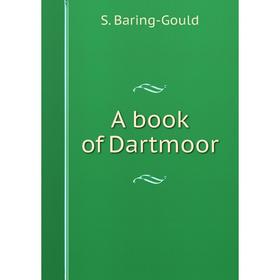 

Книга A book of Dartmoor