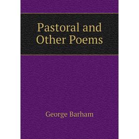 

Книга Pastoral and Other Poems