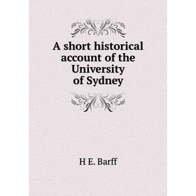 

Книга A short historical account of the University of Sydney