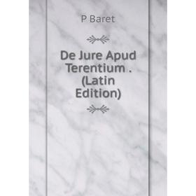 

Книга De Jure Apud Terentium. (Latin Edition)