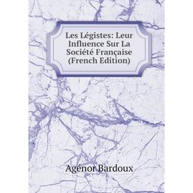 

Книга Les Légistes: Leur Influence Sur La Société Française