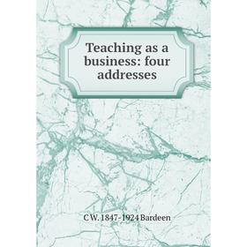 

Книга Teaching as a business: four addresses